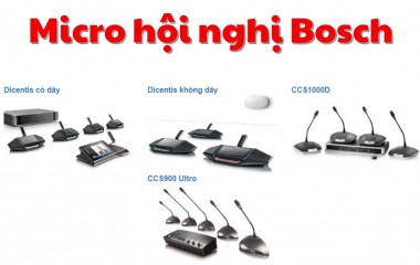 TOP 5+ dòng Micro hội nghị Bosch thông dụng nhất hiện nay